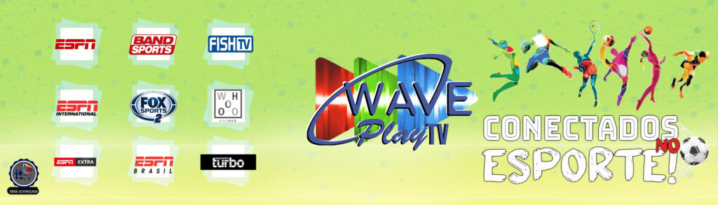 Com Wave playTV você fica conectado no Esporte!